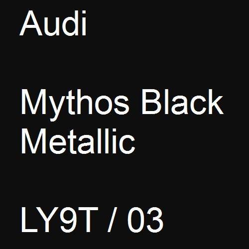 Audi, Mythos Black Metallic, LY9T / 03.